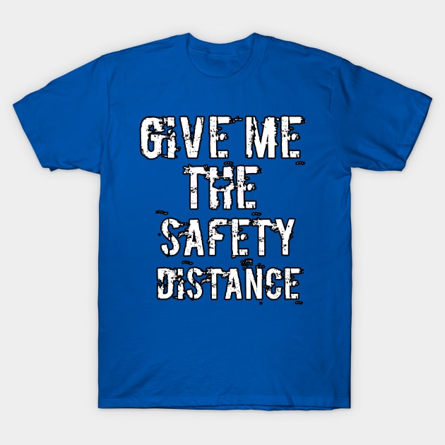 Give me the safety distance T-Shirt by Abdo Shop